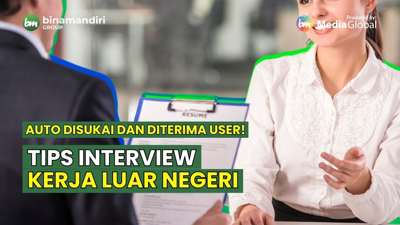 INI YANG HARUS DIPERSIAPKAN UNTUK INTERVIEW KERJA LUAR NEGERI !!