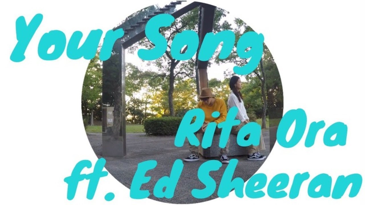 Rita Ora _ Your Song ft. Ed Sheeran / Alaventa(SANTA+Miyu)