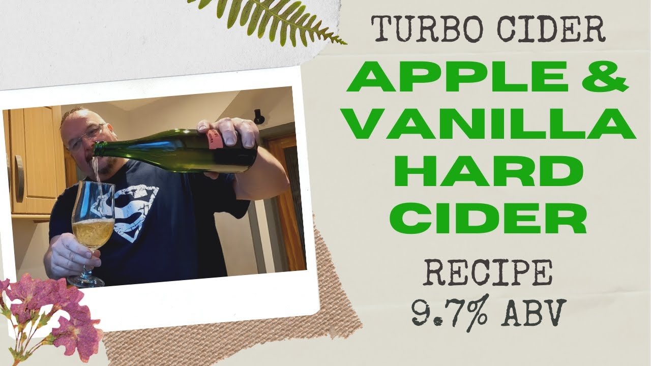 Making A Vanilla Flavoured Hard Cider, 9.7% ABV: Turbo Cider Method