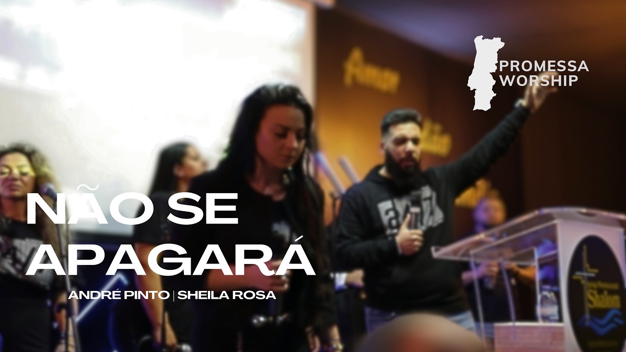 Não se apagará - André Pinto | Sheila Rosa (gravado ao vivo nas 24h de adoração)