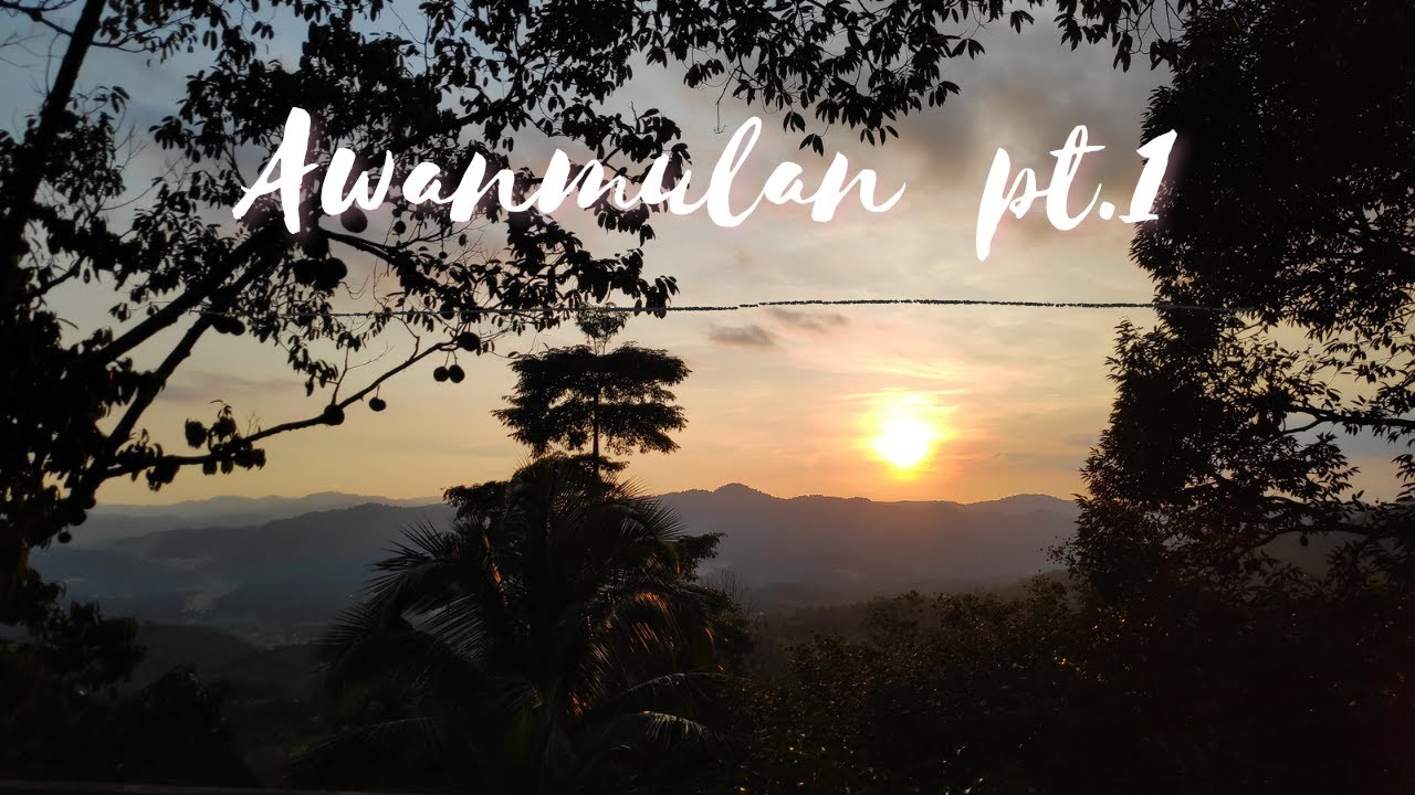 Awanmulan | MCO Getaway : Part 1
