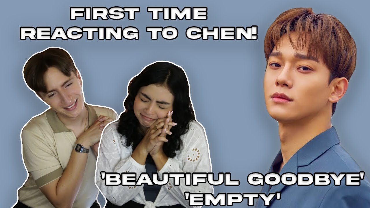 Couple React to CHEN - Beautiful goodbye & Empty | Reacting to CHEN For The First Time | WE CRIED