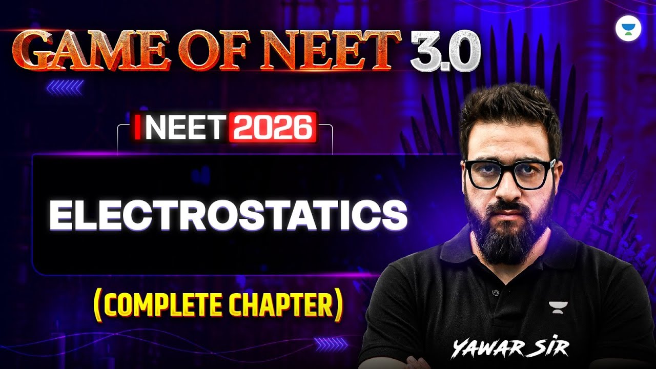 Game of NEET 3.0 ⚔| Electrostatics Complete Chapter | NEET 2026 | Yawar Manzoor