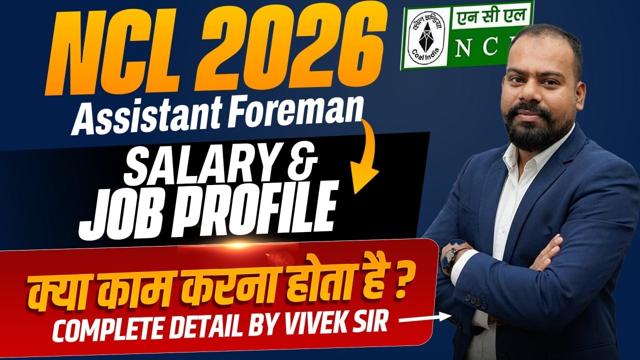 NCL Assistant Foreman Salary & Job Profile 2026 | Work, Salary, Promotion Full Details