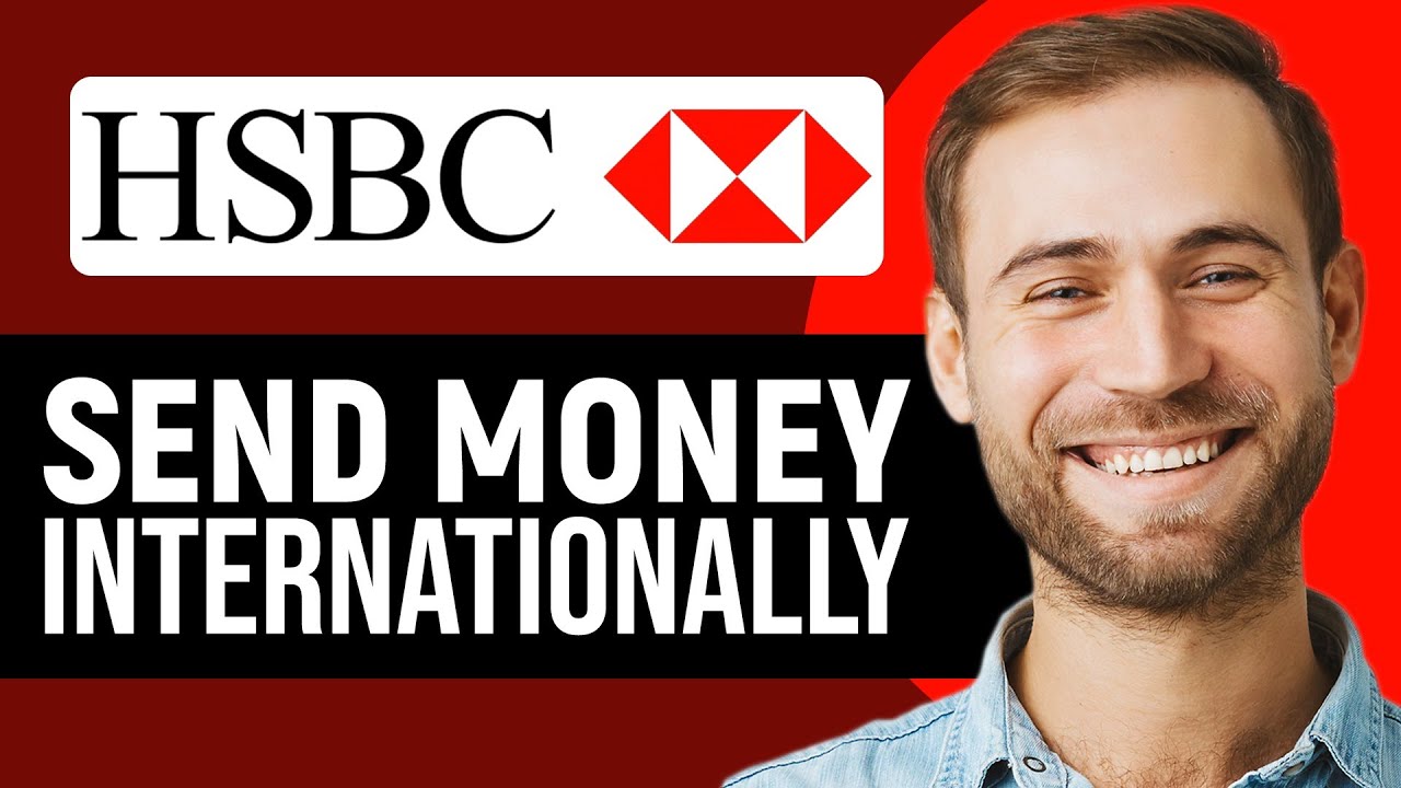 How To Send Money Internationally With HSBC (2026) Step-By-Step