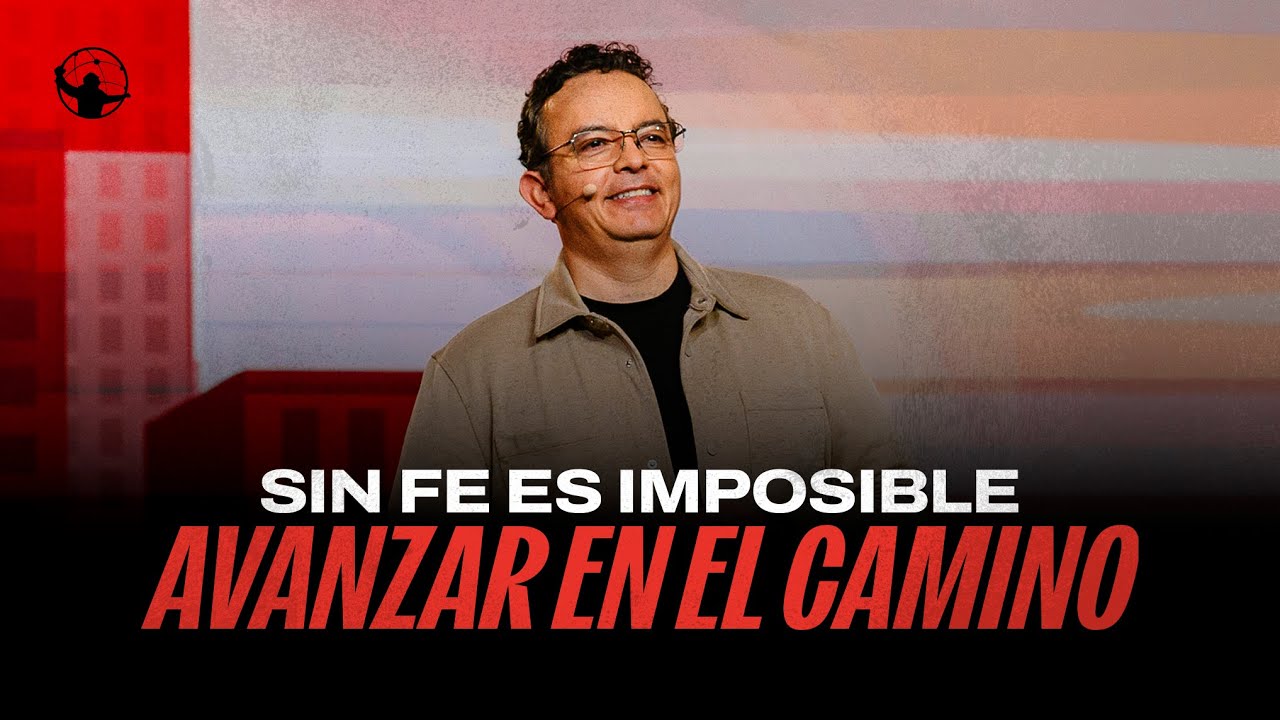 Sin fe es imposible avanzar en el camino | Sin Fe Es Imposible | Pastor Rony Madrid