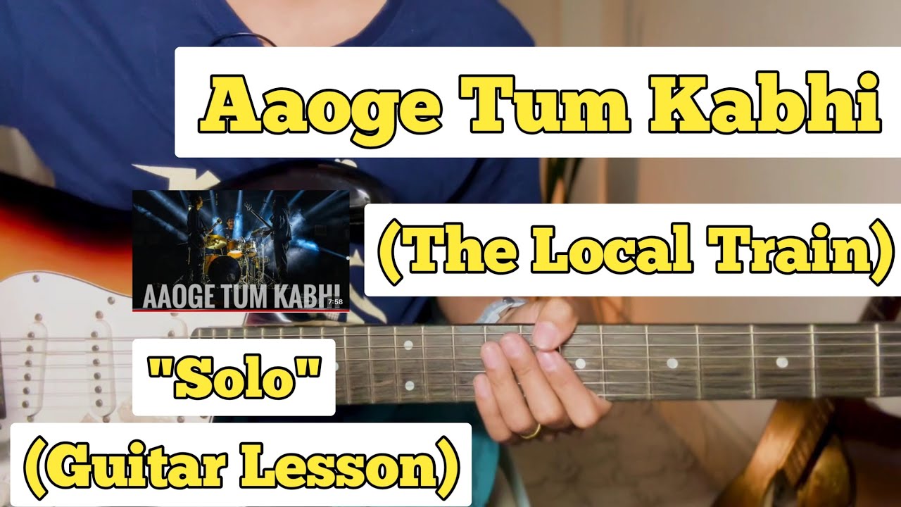 Aaoge Tum Kabhi - The Local Train | Guitar Solo Lesson | (With Tab)