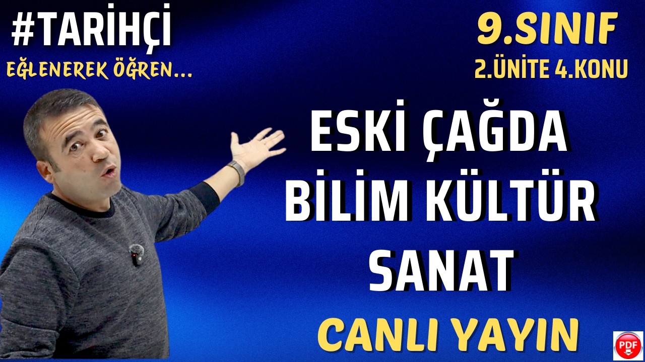 9 Tarih 2. Ünite 4.Konu /Canlı Yayın /Eski Çağda Bilim Kültür Sanat/Maarif Modeli