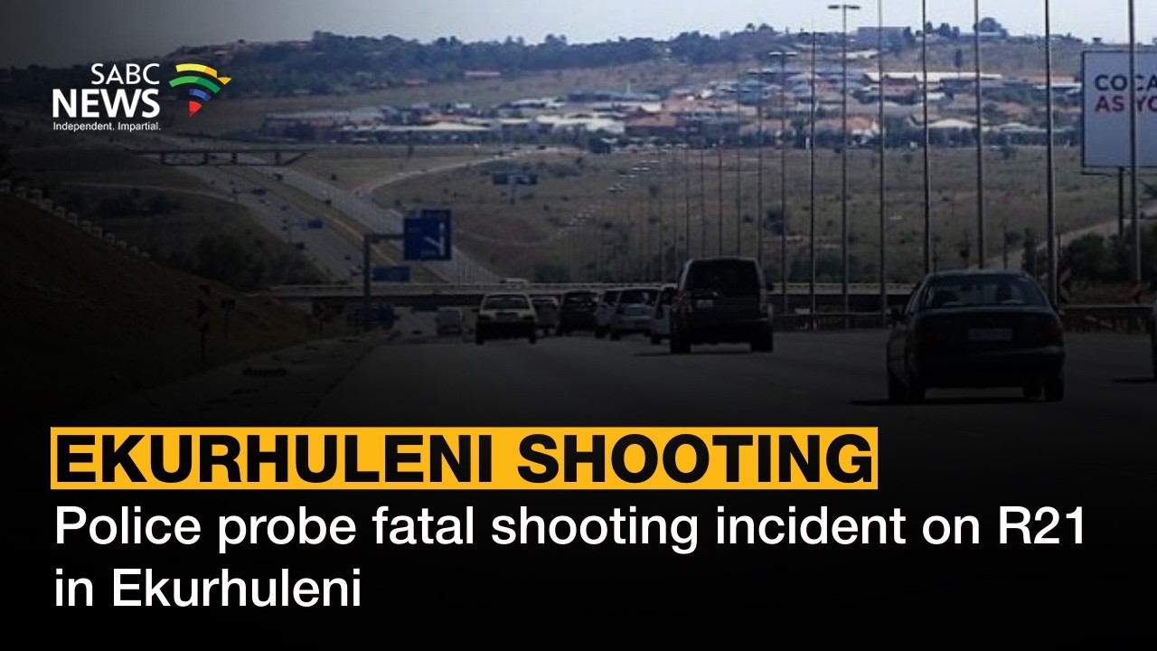Police probe fatal shooting incident on R21 in Ekurhuleni