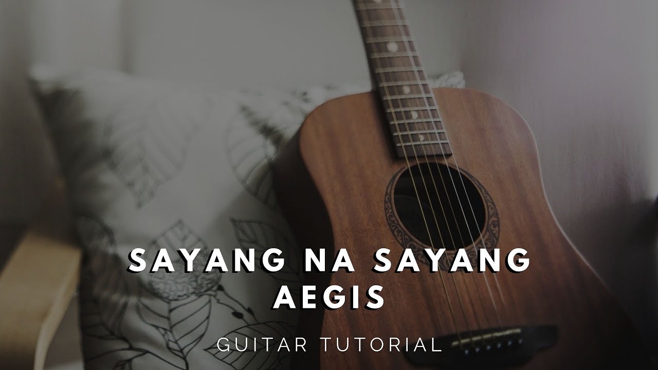 Sayang Na Sayang - Aegis [Guitar Tutorial for Beginners]