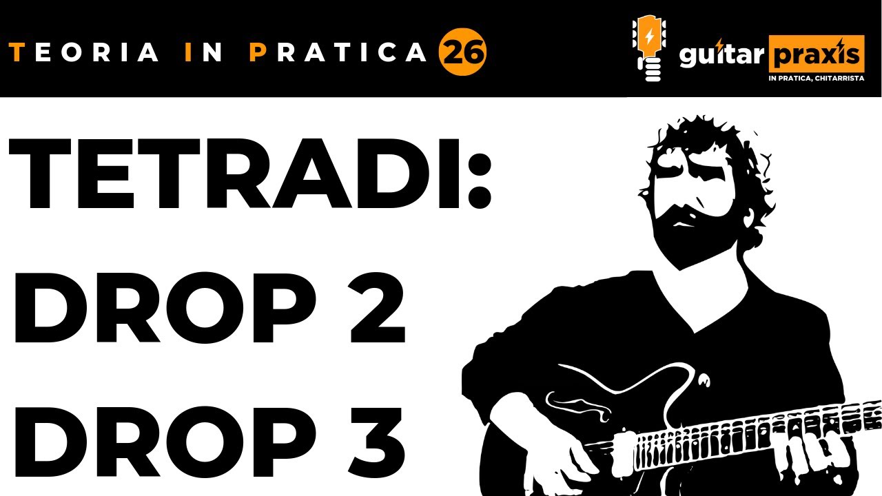 Teoria Musicale per Chitarristi, 26: ACCORDI, Voicing DROP 2 e DROP 3