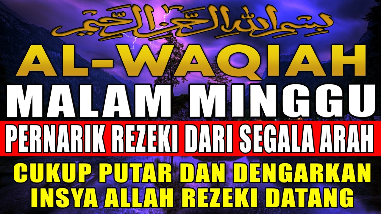 “Jangan Lewatkan! Inilah Dahsyatnya Surah Al-Waqiah untuk Kehidupan”