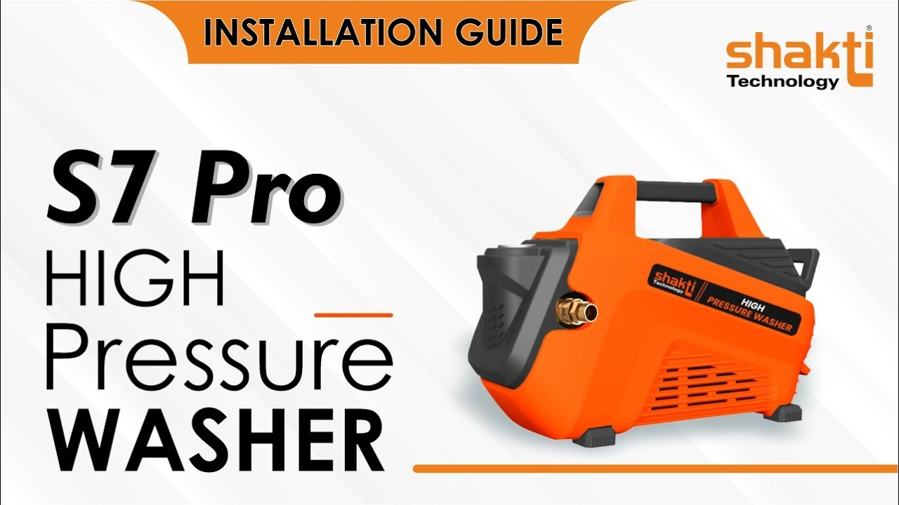 Shakti Technology | S7 Pro | Car Washer High Pressure Pump | 2100 W | 130 BAR | Installation Guide