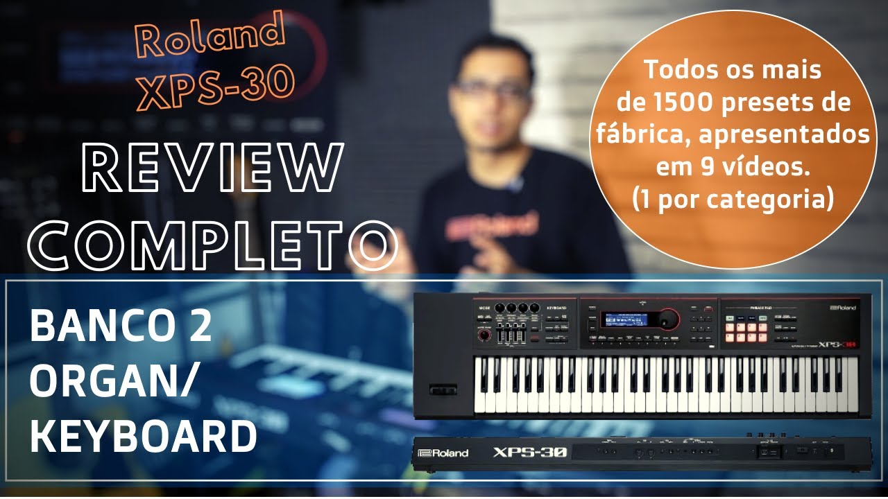 ROLAND XPS-30 (REVIEW COMPLETO DE PRESETS) PT-2 (ORGAN/KEYBOARD)