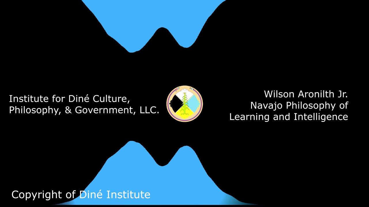 Navajo Philosophy of Learning and Intelligence - Wilson Aronilth Jr.