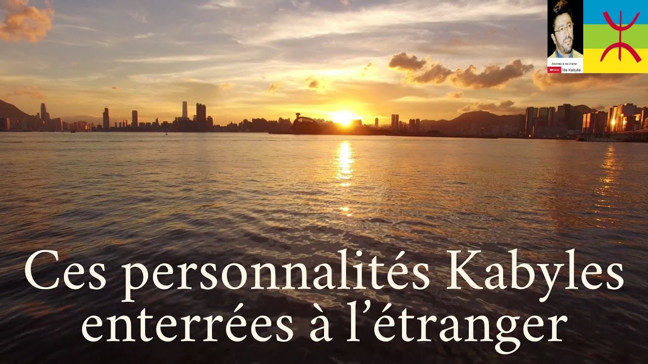 Ces personnalités Kabyles enterrées à l’étranger