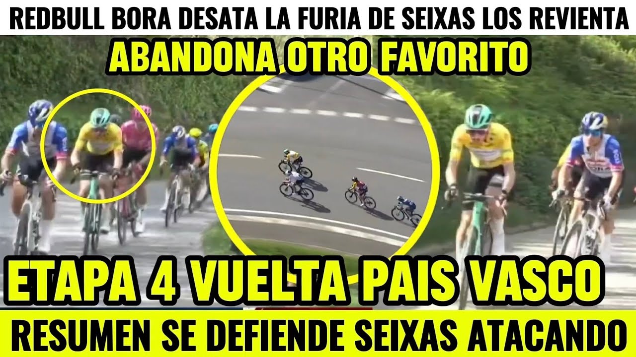 RESUMEN ETAPA 4 ITZULIA VUELTA AL PAIS VASCO 2026 | RB BORA DESATA FURIA DE SEIXAS RESPONDE ATACANDO
