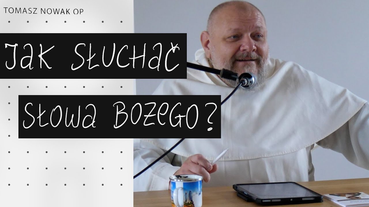 Jak słuchać Słowa Bożego? | konferencja Tomasz Nowak OP