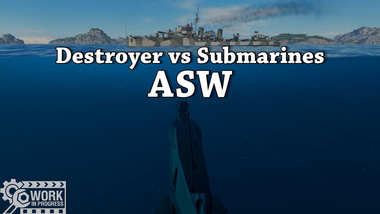 World of Warships: ASW - Destroyer vs Submarines [WIP]