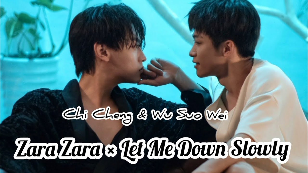 Fmv(BL)Chi Cheng & Wu Suo Wei 🎶Zara Zara &times;Let Me Down Slowly Chainese Blhindi Mix 🎶Love Song ❤️