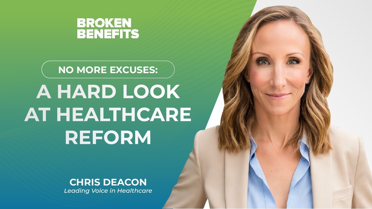 No More Excuses: A Hard Look at Healthcare Reform (Feat: Chris Deacon)