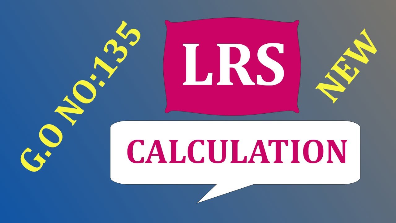 G.O.NO-135 LRS CALICULATION