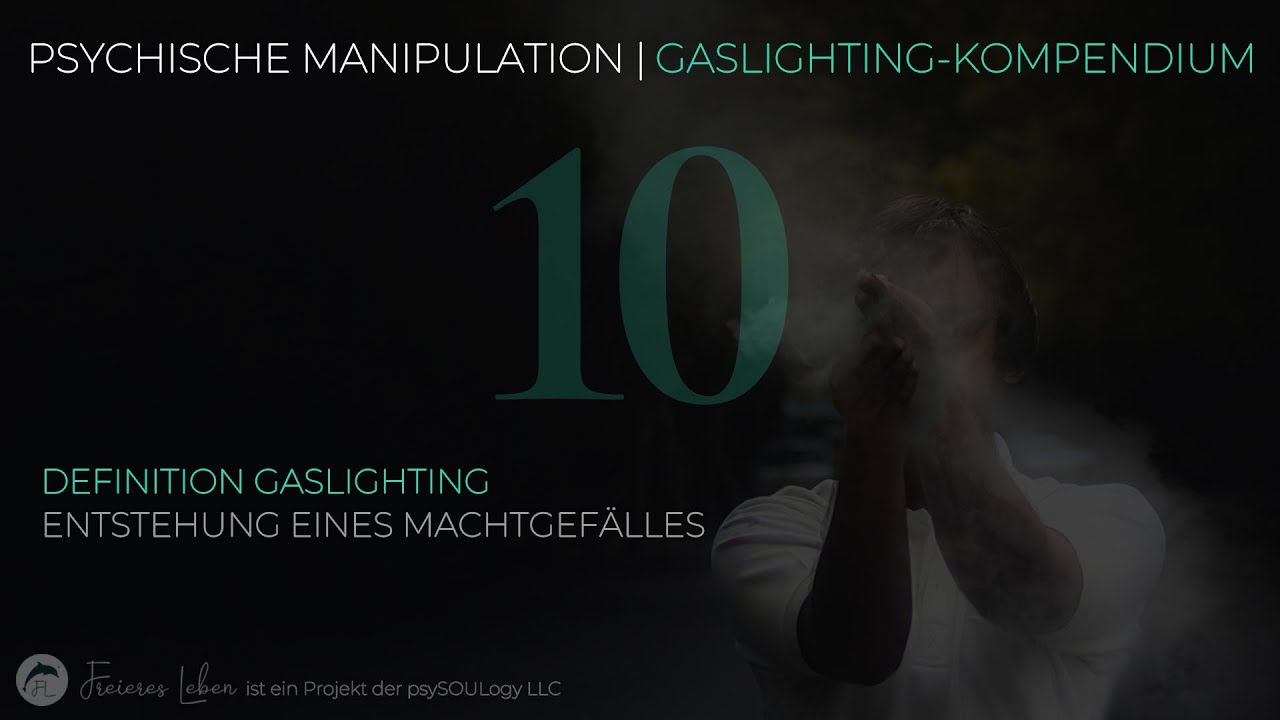 10 | Entstehung eines Machtgef&auml;lles - Psychische Manipulation | Gaslighting-Kompendium