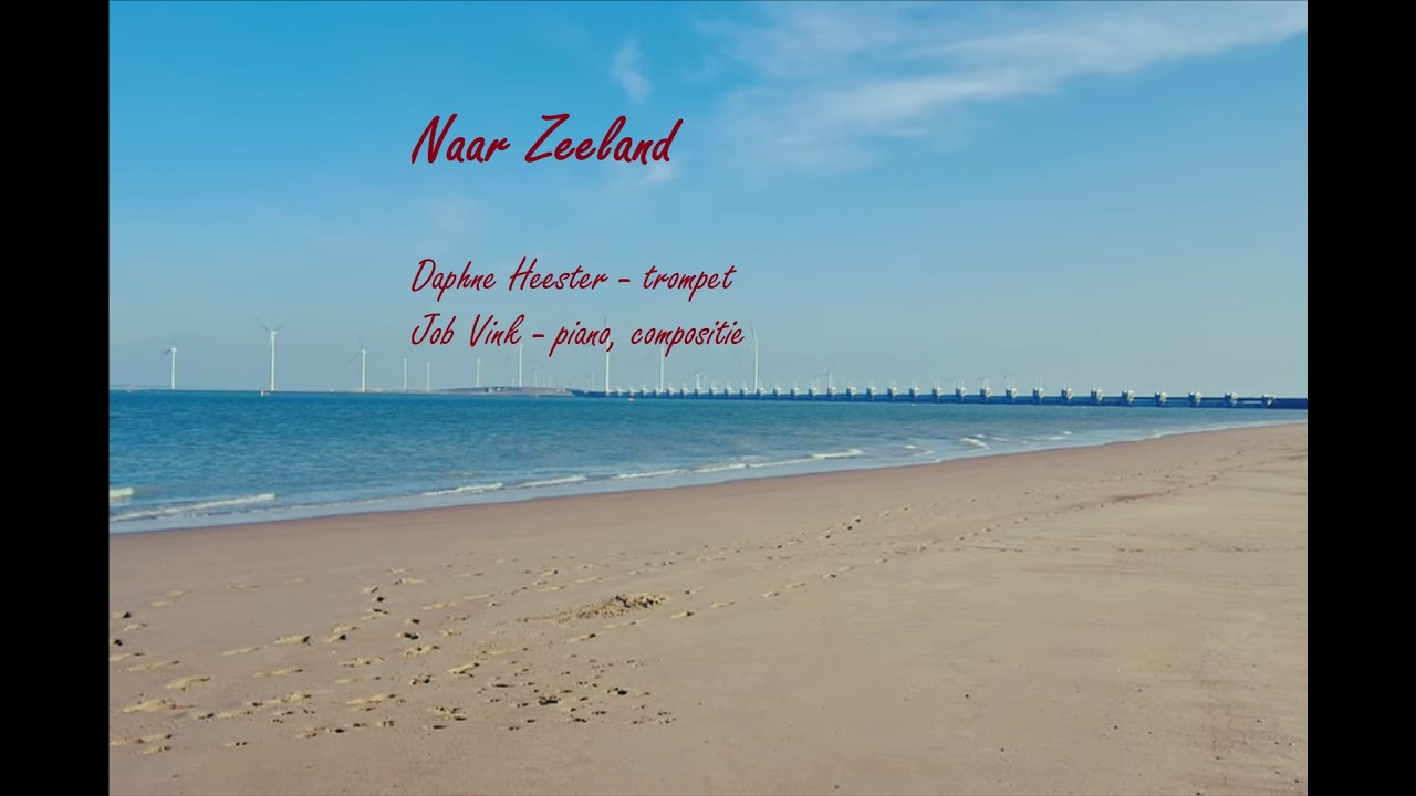 Daphne Heester (trompet) & Job Vink (piano, compositie) - Naar Zeeland