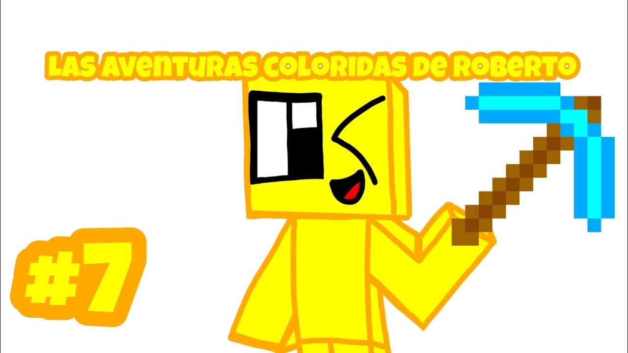 LAS AVENTURAS COLORIDAS DE ROBERTO #7 VAMOS A MINECRAFT 
