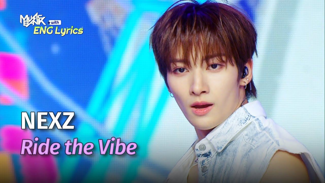 NEXZ (ネクスジ) - Ride the Vibe [ENG Lyrics] | KBS WORLD TV 240531