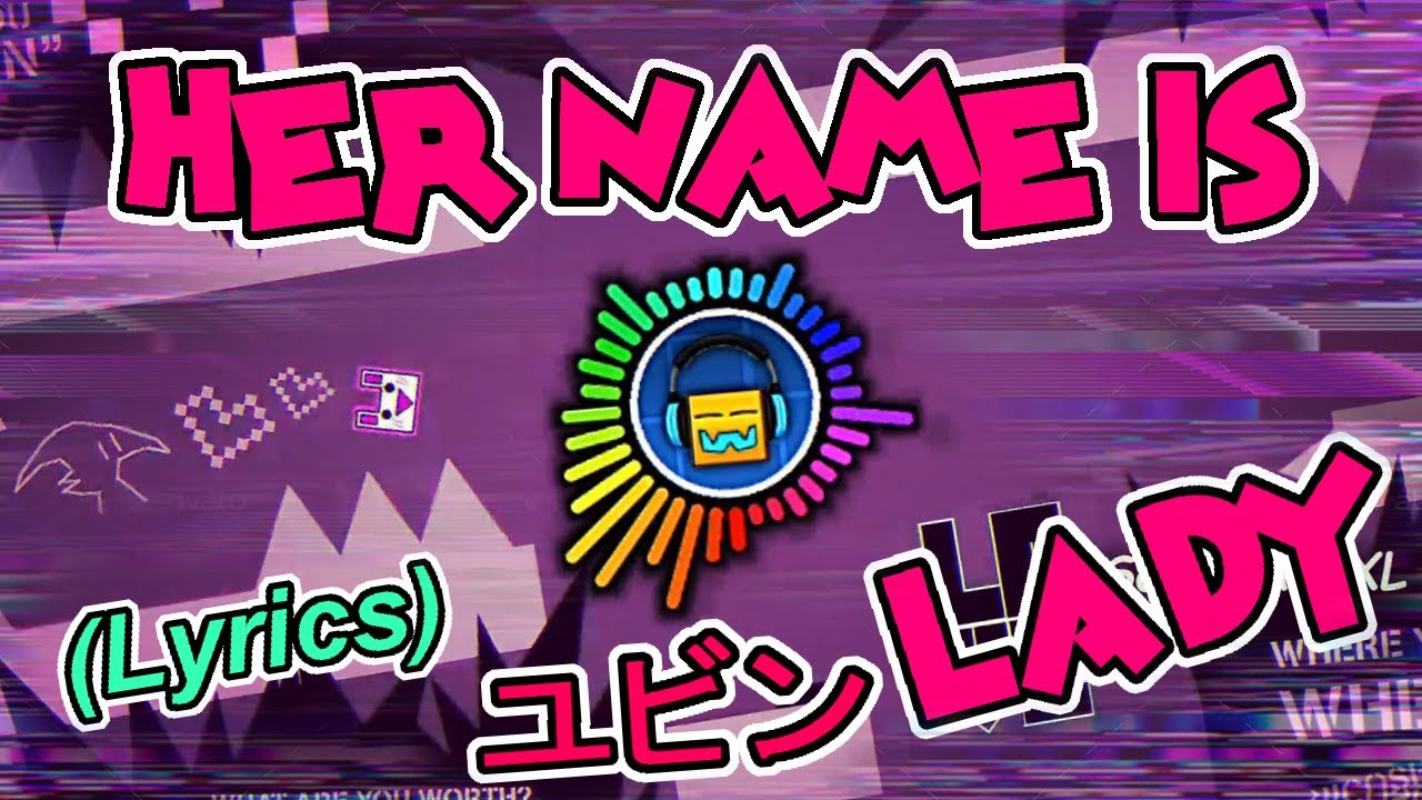 (+Lyrics) Tree Palm - Her Name Is ユビンLady 💖 (Geometry Dash Music)