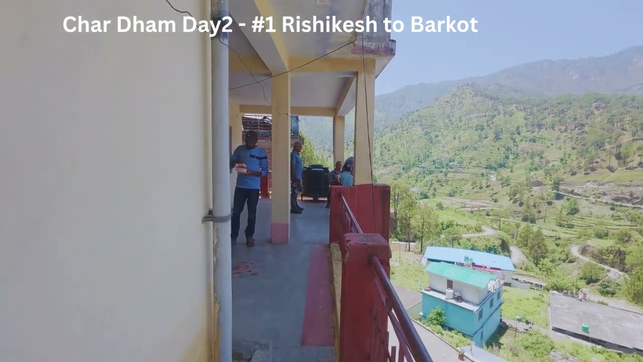 Char Dham Day2   #1 Rishikesh to Barkot