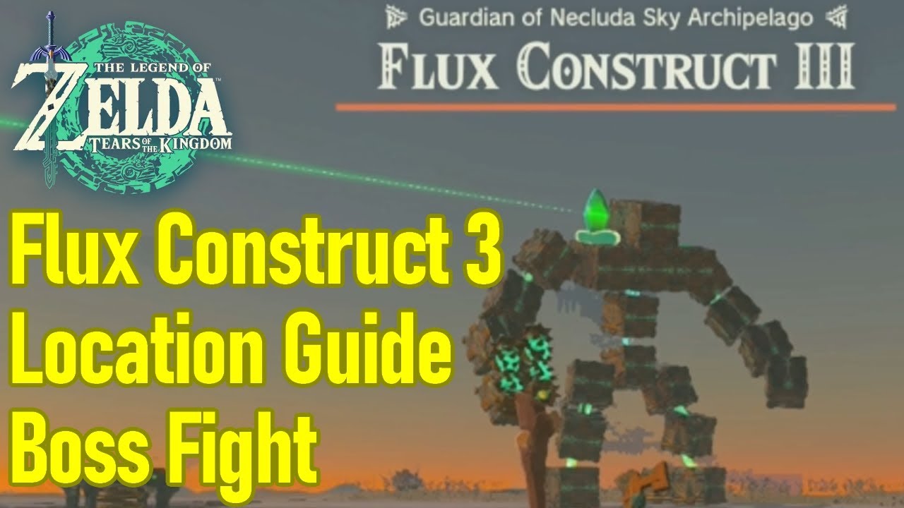 Zelda Tears of the Kingdom Flux Construct 3 location guide, boss fight walkthrough