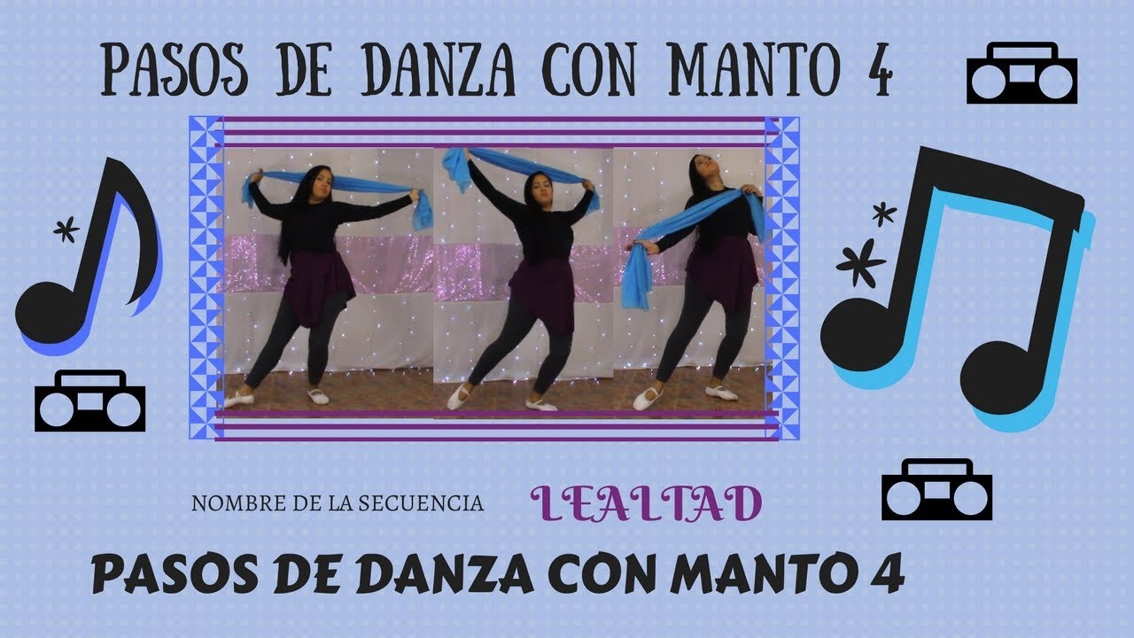 PASOS DE DANZA mantos 4 LEALTAD