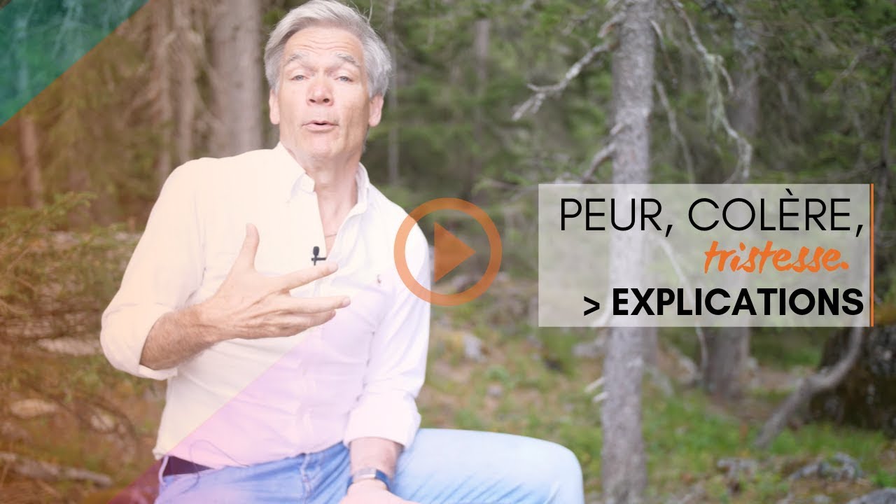 Qu'est-ce qu'il se cache derrière votre peur, votre tristesse et votre colère ?