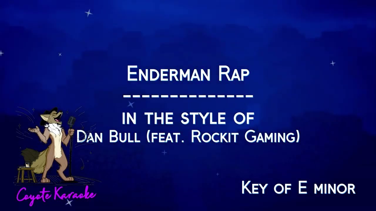 Dan Bull (feat  Rockit Gaming) -  Enderman Rap (Karaoke)