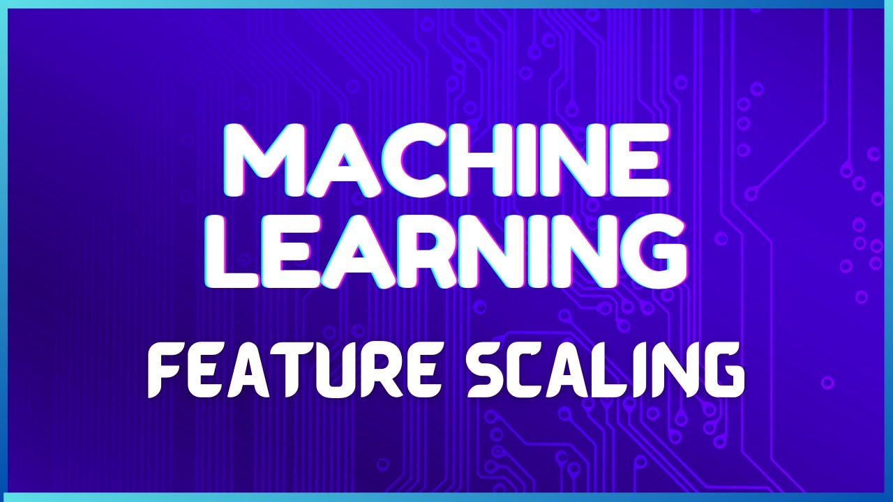 Feature Scaling | Machine Learning Fundamentals