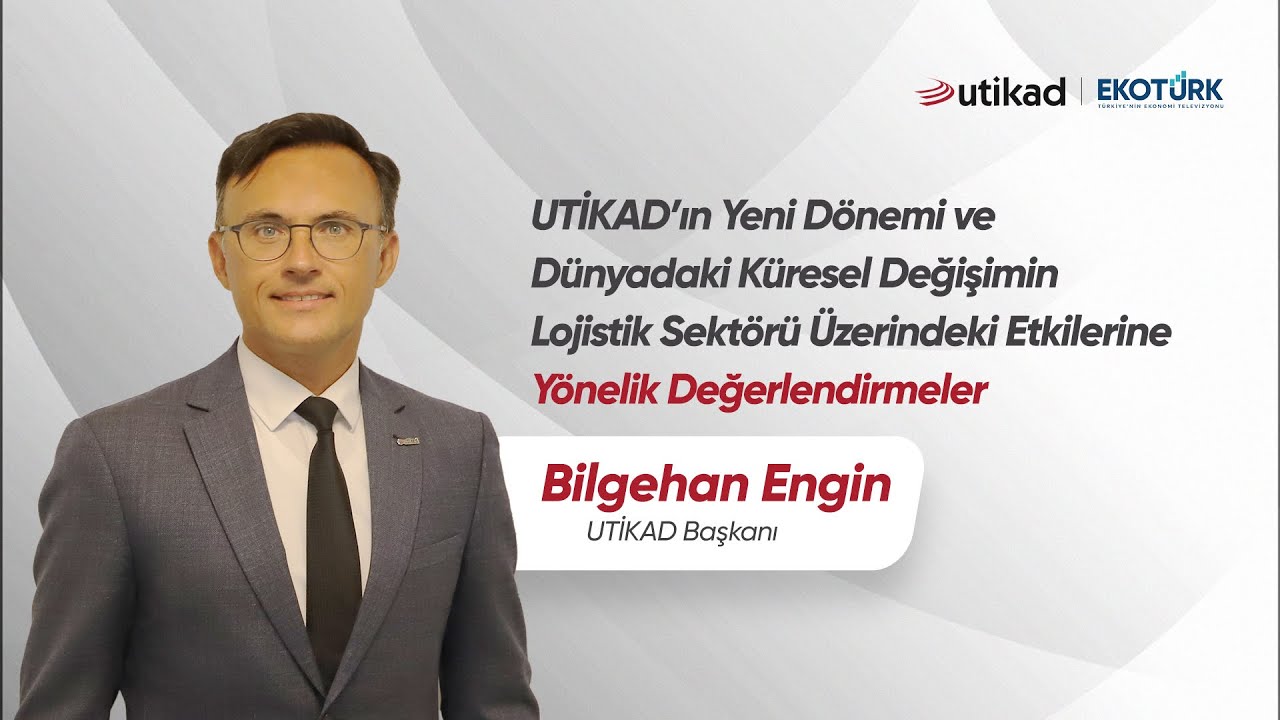 UTİKAD Başkanı Bilgehan Engin EKOTÜRK TV’de Dış Ticarette Gündem Programına konuk oldu!
