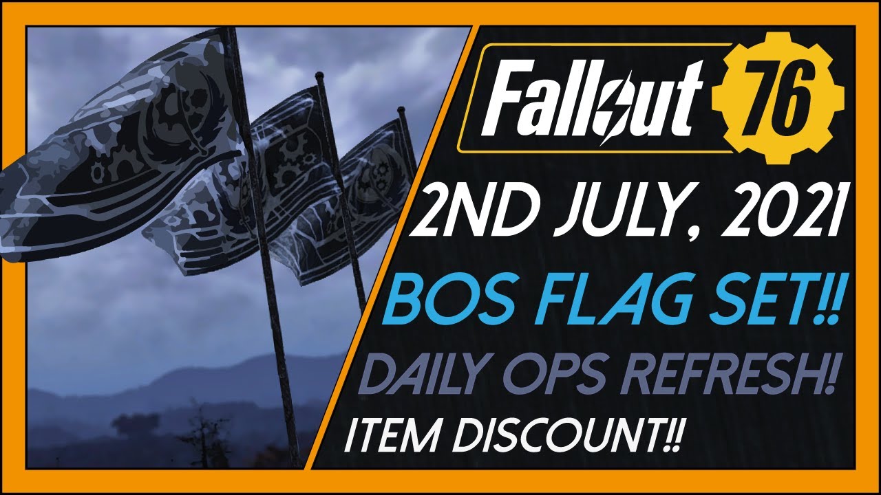 Fallout 76: Daily News! [2nd July, 2021] - BoS FLAG SET!! Daily Ops Refresh! Atom Store Flash Item!