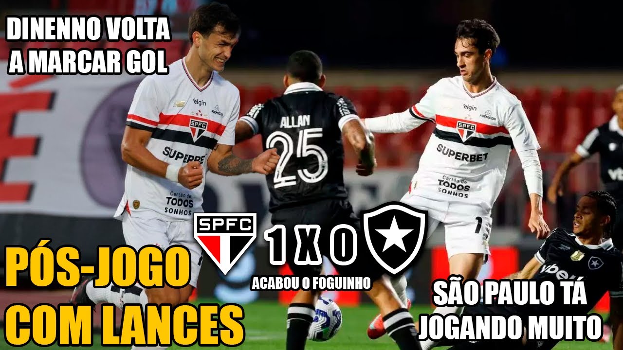 SÃO PAULO 1X0 BOTAFOGO (PÓS JOGO COM LANCES) DINENNO MARCOU E +3 PONTOS - APAGOU O FOGUINHO