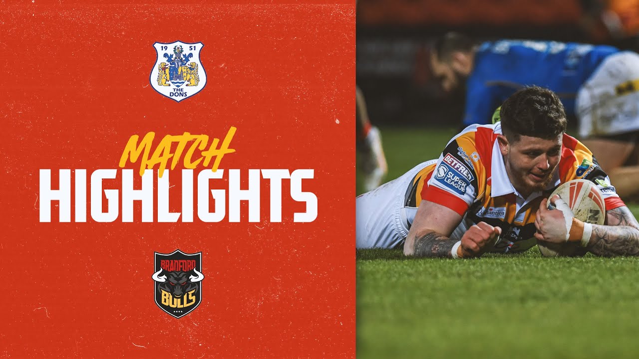 Основные моменты матча | Doncaster RLFC против Bradford Bulls