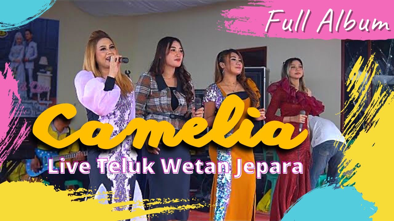 FULL ALBUM CAMELIA Pelan Tapi Pasti Terbaru Live Teluk Wetan