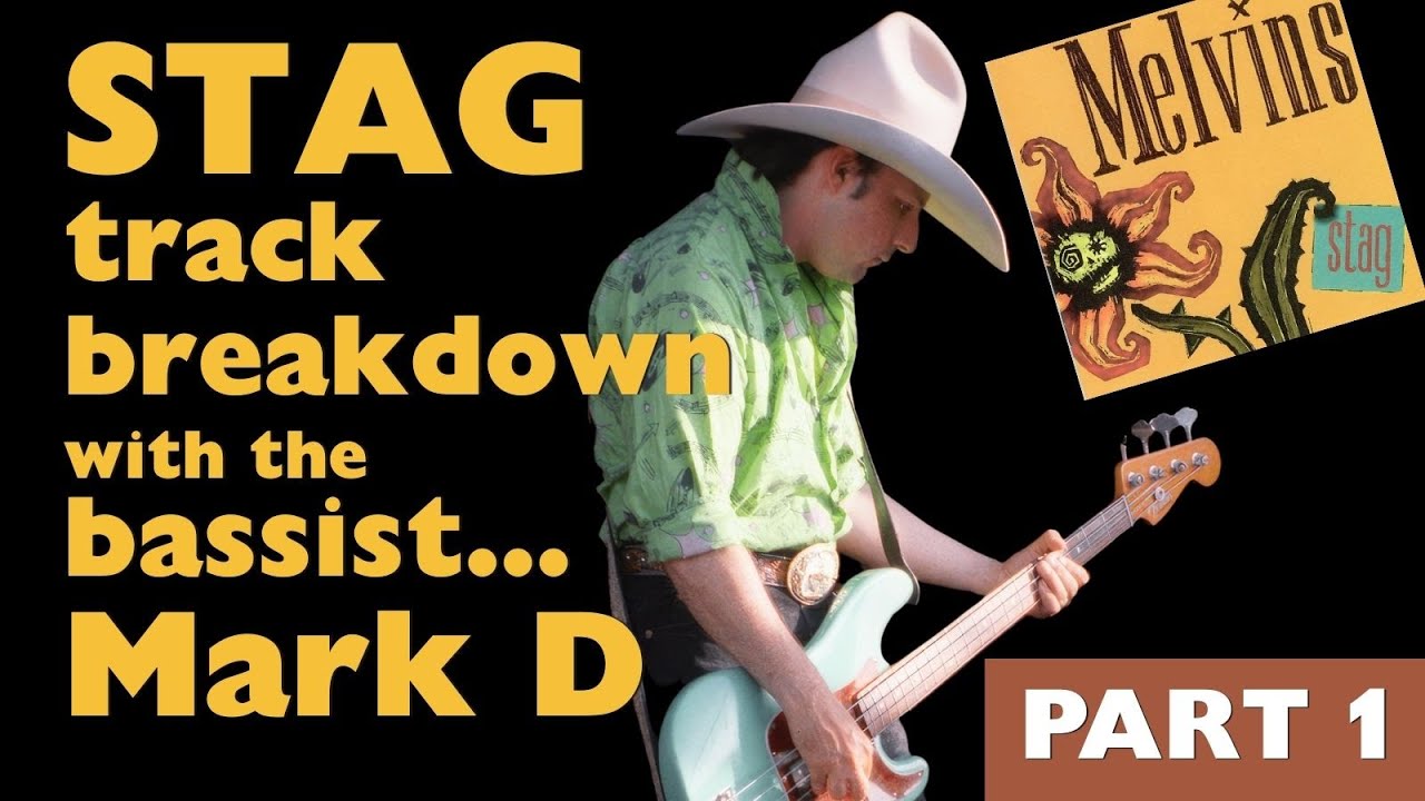 STAG By the Melvins Part 1 : Track Breakdown by the Bassist on the record Mark Deutrom