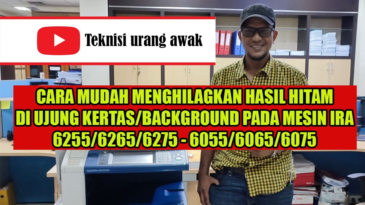 Cara menghilangkan hasil hitam di ujung kertas IRA 6055/6065/6075 - 6255/6265/6275