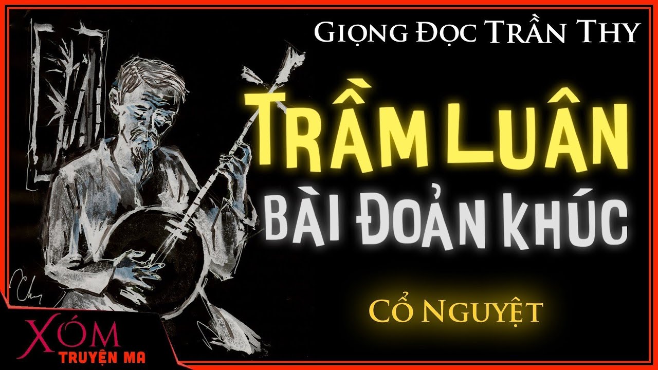 Nghe truyện ma : TRẦM LUÂN BÀI ĐOẢN KHÚC - Câu chuyện bi thương của cô gái Út Trầm | MC Trần Thy