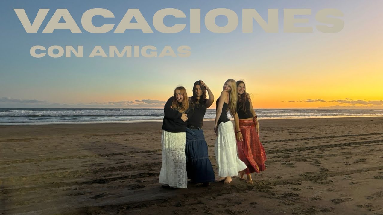 MIS VACACIONES CON AMIGAS