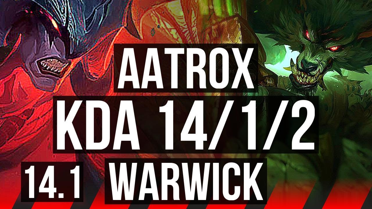 AATROX vs WARWICK (TOP) | 14/1/2, 6 solo kills, Legendary | KR Master | 14.1