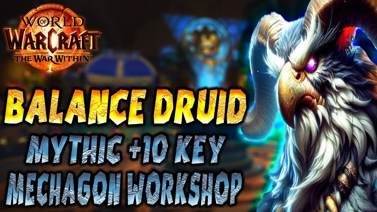 Balance Druid Dps - The War Within - POV - Mechagon Workshop Mythic +10 key - Build Elune's Chosen