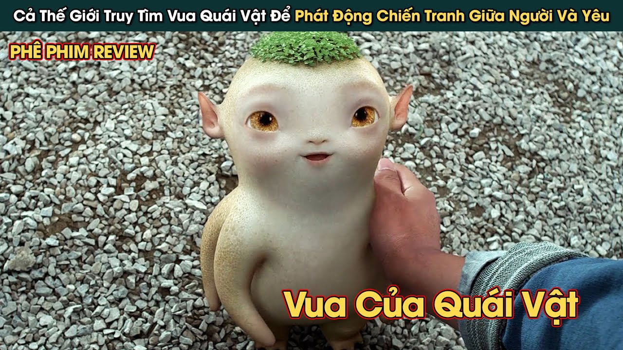Nhân Loại Truy Lùng Vua Quái Vật Để Phát Động Chiến Tranh || Phê Phim Review