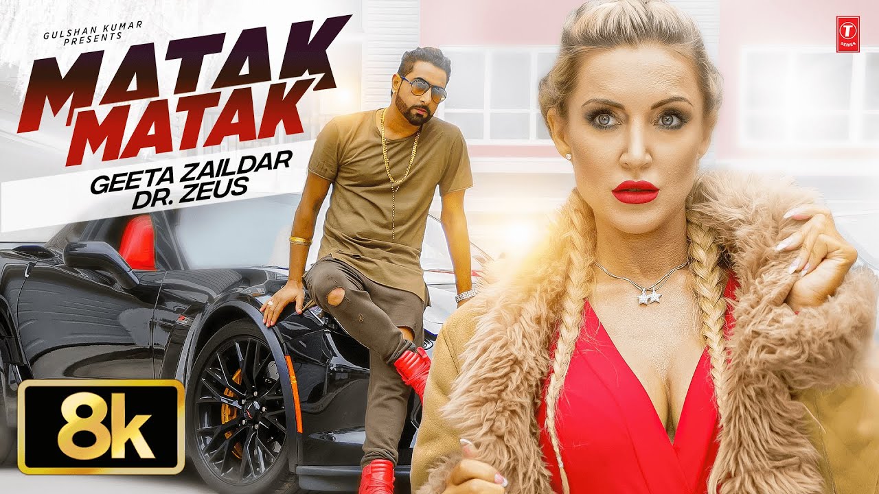 MATAK MATAK (8k VIDEO) | GEETA ZAILDAR | DR ZEUS | LATEST PUNJABI SONGS 2025